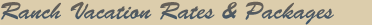 Ranch Vacation Rates & Packages